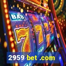 2959 bet .com